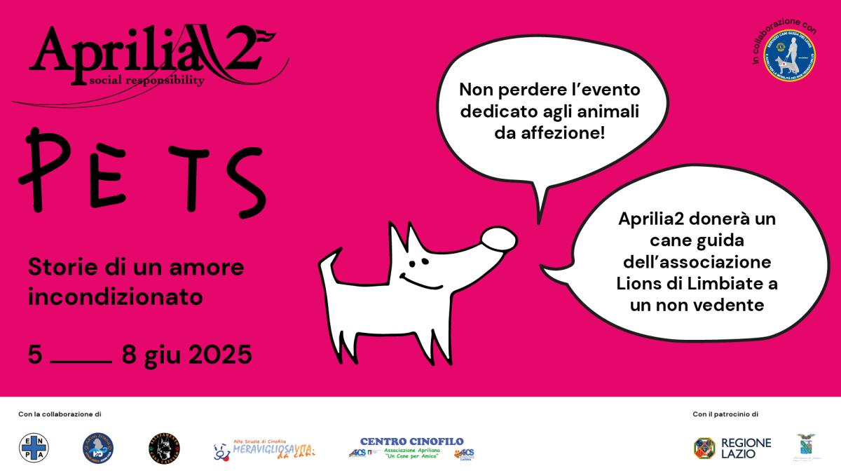 "Pets - Storie di un amore incondizionato": ad Aprilia2 da oggi a domenica 8 giugno l'evento dedicato agli animali da affezione. - 
