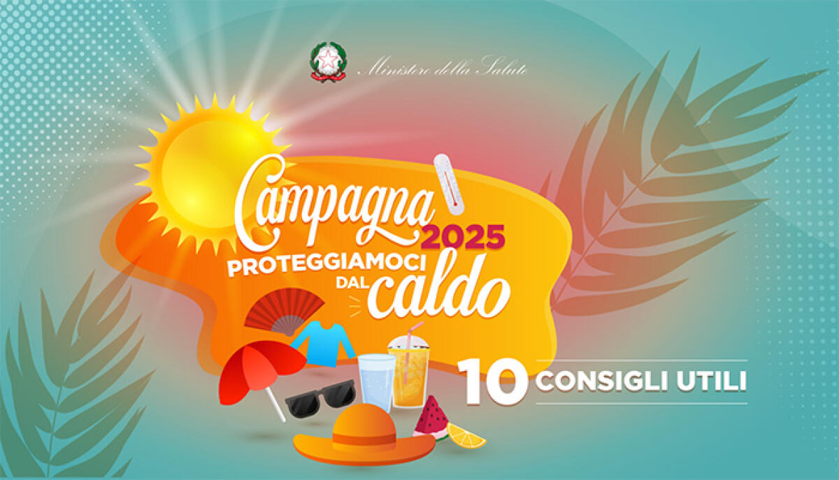 "Proteggiamoci dal Caldo". Ecco i 10 consigli utili del Ministero della Salute. - 