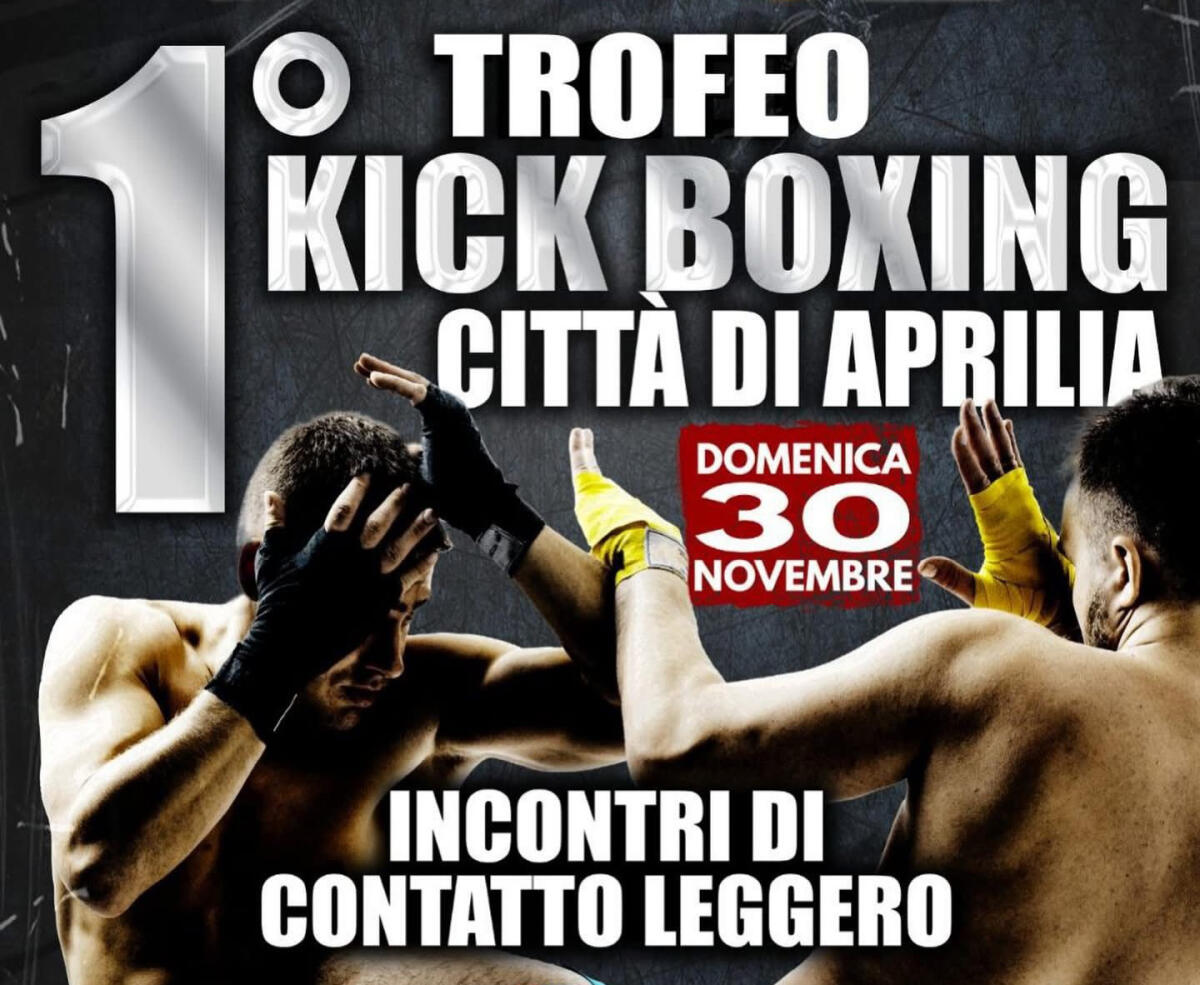 Al via il primo Trofeo Kick Boxing Città di Aprilia - 
