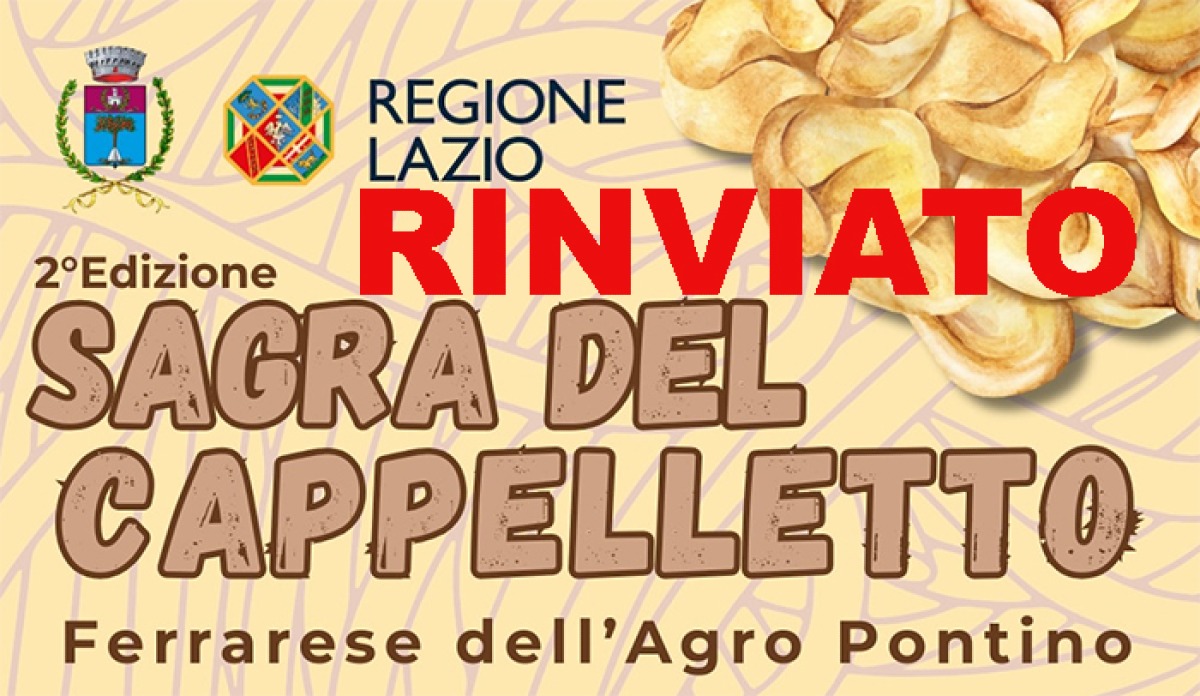 Pontinia, rinviate la “Sagra del Cappelletto” e la manifestazione “Sapori di Feste”. - 