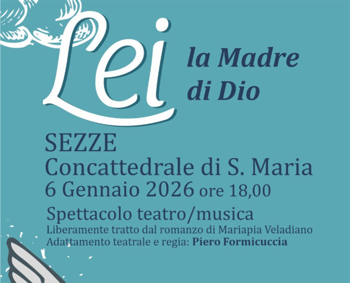 “LEI”: Maria, donna e madre di ogni tempo in scena a Sezze - 
