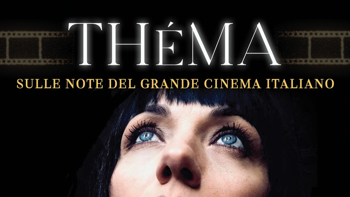 Al “Ghione”, nella Capitale, la prima di “Thema-Sulle note del grande cinema italiano”. - 