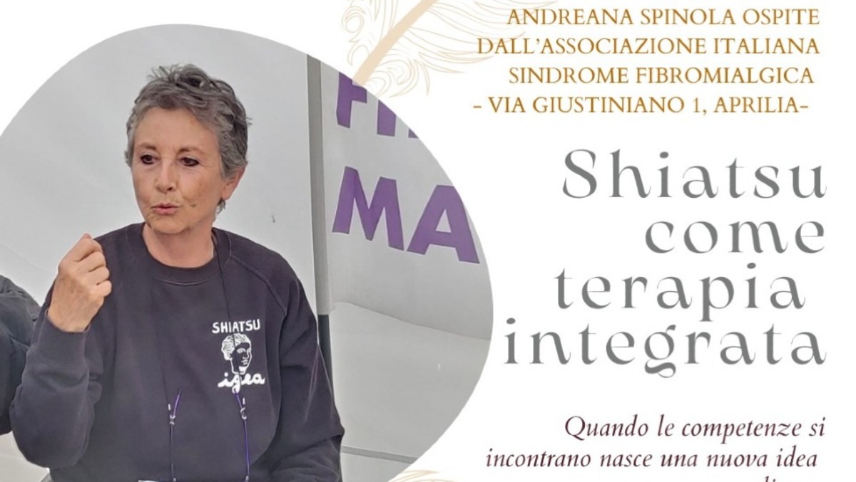 Lo Shiatsu come terapia nella sindrome fibromialgica. Incontro ad Aprilia. - 